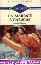 Couverture du livre intitulé "Un mariage à Caracas (The Ortiga marriage
)"