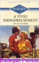 Couverture du livre intitulé "A vivre dangereusement (Living dangerously
)"