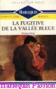 Couverture du livre intitulé "La fugitive de la Vallée Bleue (If there be love)"