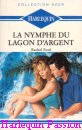 Couverture du livre intitulé "La nymphe du lagon d'argent (Web of desire
)"