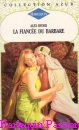 Couverture du livre intitulé "La fiancée du barbare (The barbarian's bride)"