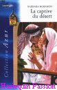 Couverture du livre intitulé "La captive du désert (The sheikh's proposal)"
