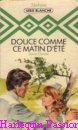 Couverture du livre intitulé "Douce comme un matin d'été (The betrayal of doctor Vane)"