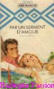Couverture du livre intitulé "Par un serment d'amour (Love is eternal)"