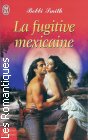 Couverture du livre intitulé "La fugitive mexicaine (Sweet silken bondage)"