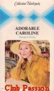Couverture du livre intitulé "Adorable Caroline (The marriage of Carolyn Lindsay)"