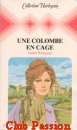 Couverture du livre intitulé "Une colombe en cage (The kisses and the wine)"