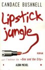 Couverture du livre intitulé "Lipstick jungle (Lipstick jungle)"
