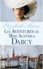Couverture du livre intitulé "Les aventures de Miss Alethea Darcy (The exploits and adventures of Miss Alethea Darcy)"