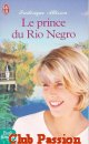 Couverture du livre intitulé "Le prince du Rio Negro"