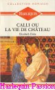 Couverture du livre intitulé "Calli ou la vie de château (Whispering vines
)"