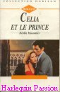 Couverture du livre intitulé "Celia et le prince (The bachelor prince)"