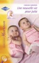 Couverture du livre intitulé "Une nouvelle vie pour Julia (Two little miracles)"