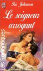Couverture du livre intitulé "Le seigneur arrogant (The magnificent rogue)"