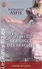 Couverture du livre intitulé "J'ai aimé le prince des rebelles (I loved a rogue)"