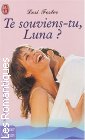 Couverture du livre intitulé "Te souviens-tu, Luna ? (Say no to Joe ?)"