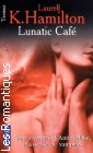 Couverture du livre intitulé "Lunatic café (The lunatic cafe)"