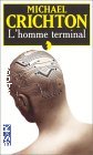 Couverture du livre intitulé "L’homme terminal (The terminal man)"