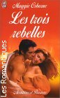 Couverture du livre intitulé "Les trois rebelles (I do, I do, I do)"