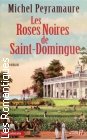 Couverture du livre intitulé "Les roses noires de Saint-Domingue"