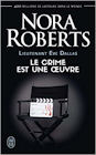 Couverture du livre intitulé "Le crime est une oeuvre (Dark in death)"
