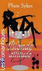 Couverture du livre intitulé "Blonde attitude (Bergdorf blondes)"