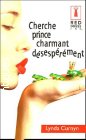 Couverture du livre intitulé "Cherche prince charmant désespérément (Bombshell)"