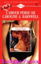 Couverture du livre intitulé "L'amour perdu de Caroline A. Barnwell (White lace promises
)"