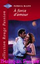 Couverture du livre intitulé "A force d'amour (Lost-and-found groom)"
