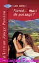 Couverture du livre intitulé "Fiancé… mais de passage ? (Husband for keeps)"