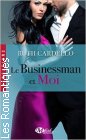 Couverture du livre intitulé "Le businessman et moi (For love or legacy)"
