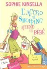 Couverture du livre intitulé "L'accro du shopping attend un bébé (Shopaholic and baby)"